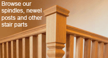 Explore our spindles, newel posts and other staircase parts